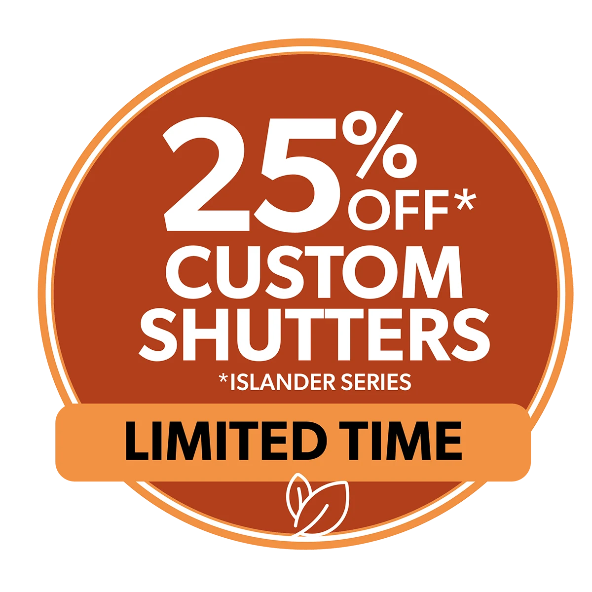 Save 25% on custom shutters